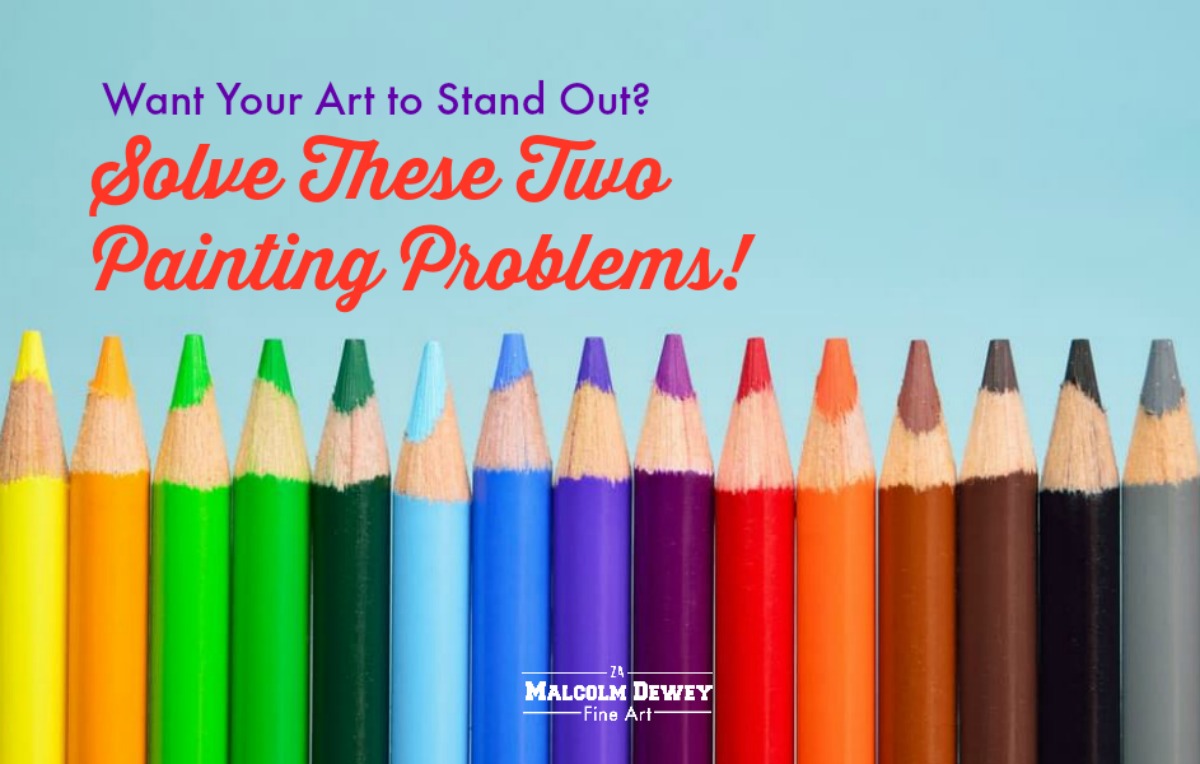 Help Your Art Stand Out When You Solve These Two Painting Problems