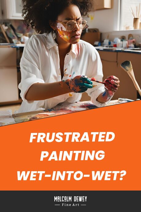 Painting wet into wet without frustration