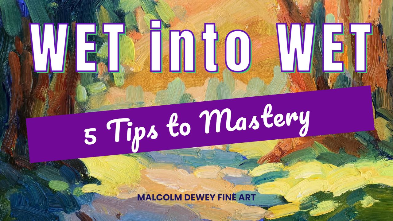 Wet into Wet Oil Painting Tips